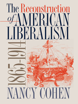 cover image of The Reconstruction of American Liberalism, 1865-1914